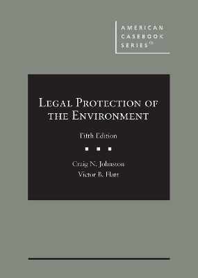 Legal Protection of the Environment - Johnston, Craig N., and Flatt, Victor B.