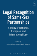 Legal Recognition of Same-sex Partnerships: A Study of National, European and International Law