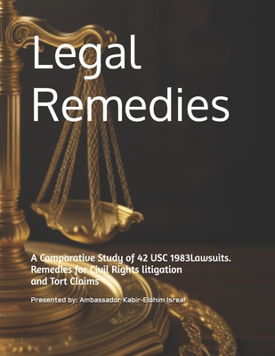 Legal Remedies: A Comparative Study of 42 USC 1983 Lawsuits and Tort Claims - Isreal, Ambassador Kabir-Elohim