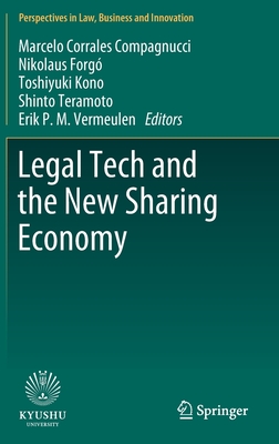 Legal Tech and the New Sharing Economy - Corrales Compagnucci, Marcelo (Editor), and Forg, Nikolaus (Editor), and Kono, Toshiyuki (Editor)