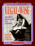 Legal-Wise: Self-Help Legal Guide for Everyone - Battle, Carl W