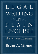 Legal Writing in Plain English: A Text with Exercises Volume 2001