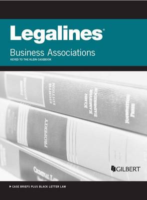 Legalines on Business Associations, Keyed to Klein - Staff, Publisher's Editorial