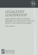 Legalised Leadership [Op]: Law-Based Educational Reform in England and Its Effect on Head Teachers