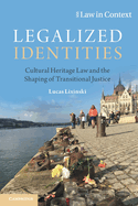 Legalized Identities: Cultural Heritage Law and the Shaping of Transitional Justice