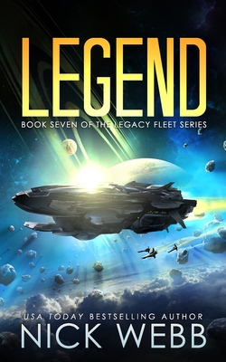 Legend: Book 7 of The Legacy Fleet Series - Webb, Nick