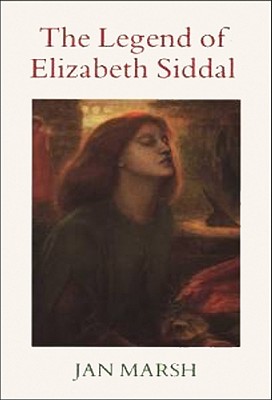 Legend of Elizabeth Siddal - Marsh, Jan
