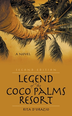 Legend of the Coco Palms Resort - D'Orazio, Rita