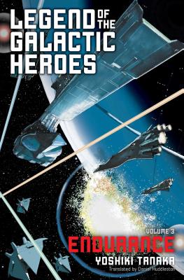 Legend of the Galactic Heroes, Vol. 3: Endurance - Tanaka, Yoshiki, and Huddleston, Daniel (Translated by)