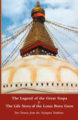 Legend of the Great Stupa: Two Termas from the Nyingma Tradition - Padmasambhava