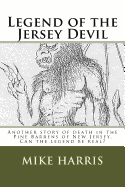 Legend of the Jersey Devil: Another Story of Death in the Pine Barrens of New Jersey. Can the Legend Be Real?