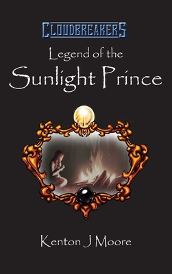 Legend of the Sunlight Prince - Moore, Kenton J