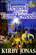 Legend of the Tumbleweed - Jonas, Kirby, and Drury, James W (Foreword by)