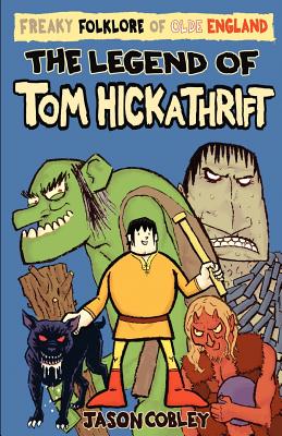 Legend of Tom Hickathrift - Cobley, Jason
