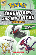 Legendary and Mythical Guidebook: Super Deluxe Edition (Pok?mon)