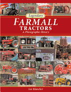 Legendary Farmall Tractors: A Photographic History