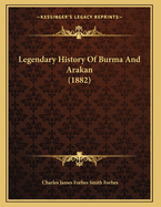 Legendary History of Burma and Arakan (1882)