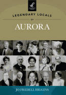 Legendary Locals of Aurora