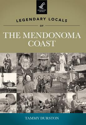 Legendary Locals of the Mendonoma Coast, California - Durston, Tammy