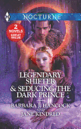 Legendary Shifter & Seducing the Dark Prince: An Anthology