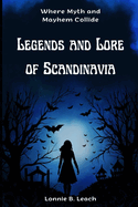 Legends and Lore of Scandinavia: Where Myth and Mayhem Collide