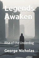 Legends Awaken: Rise of the Underdog