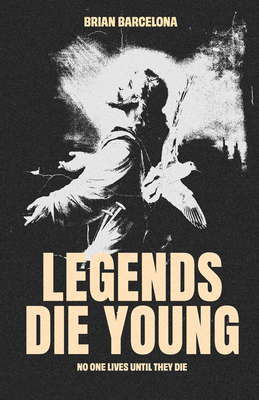 Legends Die Young: No One Lives Until They Die - Barcelona, Brian