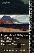 Legends of Babylon and Egypt in Relation to Hebrew Tradition