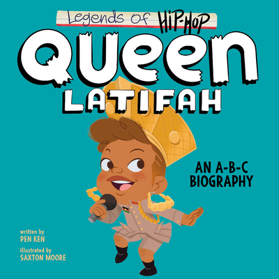 Legends of Hip-Hop: Queen Latifah: An A-B-C Biography - Ken, Pen