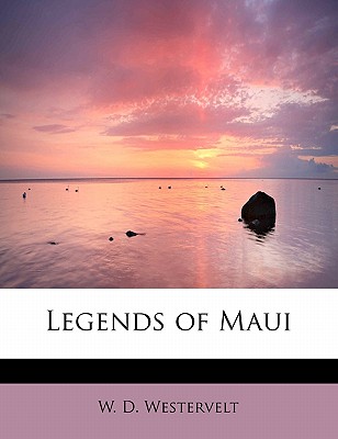 Legends of Maui - Westervelt, W D