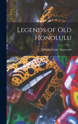 Legends of Old Honolulu - Westervelt, William Drake