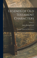 Legends of Old Testament Characters: From the Talmud and Other Sources; Volume II