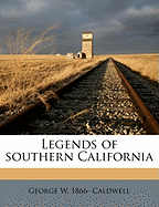 Legends of Southern California Volume 1