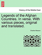 Legends of the Afghan Countries. in Verse. with Various Pieces, Original and Translated.