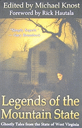 Legends of the Mountain State: Ghostly Tales from the State of West Virginia
