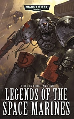 Legends of the Space Marines - Dunn, Christian (Editor)