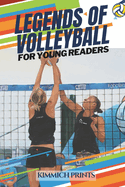Legends of Volleyball: 50 Iconic Athletes and the Stories that Defined Them, for Young Readers (Grey Version)