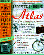Leggetts' Antiques Atlas, 1999 Edition: The Guide to Antiquing in America (1999) - Leggett, Kim, and Leggett, David (Editor), and Kovel, Terry H (Foreword by)