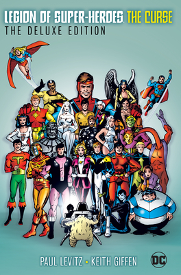 Legion of Super-Heroes: The Curse: The Deluxe Edition - Levitz, Paul