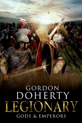 Legionary: Gods & Emperors - Doherty, Gordon