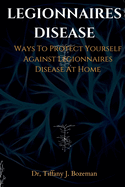 Legionnaires Disease: Ways To Protect Yourself Against Legionnaires Disease At Home