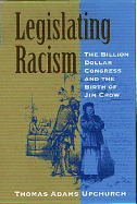 Legislating Racism: The Billion Dollar Congress and the Birth of Jim Crow