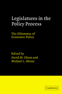 Legislatures in the Policy Process: The Dilemmas of Economic Policy