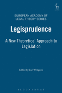 Legisprudence: New Theoretical Approach to Legislation