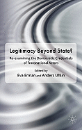 Legitimacy Beyond the State?: Re-Examining the Democratic Credentials of Transnational Actors