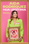 Legitimate Kid \ Hija Legtima (Spanish Edition): Una Vida Entre El Dolor Y La Risa