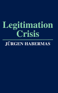 Legitimation Crisis - Habermas, Jrgen