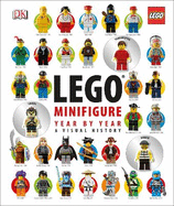 LEGO Minifigure Year by Year A Visual History: With 3 Minifigures