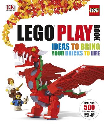 LEGO Play Book: Ideas to Bring Your Bricks to Life - DK, and Goddard, Tim (Contributions by), and Reid, Peter (Contributions by)