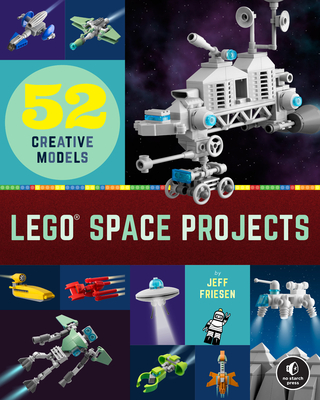 Lego Space Projects: 52 Creative Models - Friesen, Jeff